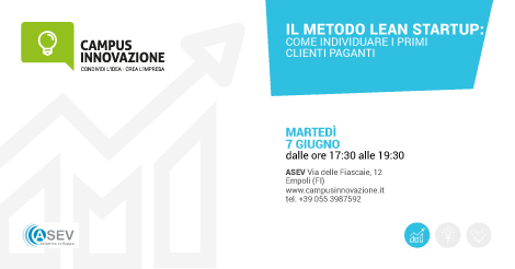 7/6 ore 17.30 – Corso Gratuito “Il Metodo Lean Startup: Come individuare i primi clienti paganti” in collaborazione con ASEV Empoli